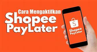 Cara Aktifkan Paylater Di Toko Shopee Untuk Pembeli